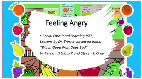 Feeling Angry Lessons Based On The Book When Good Fruit Goes Bad Social