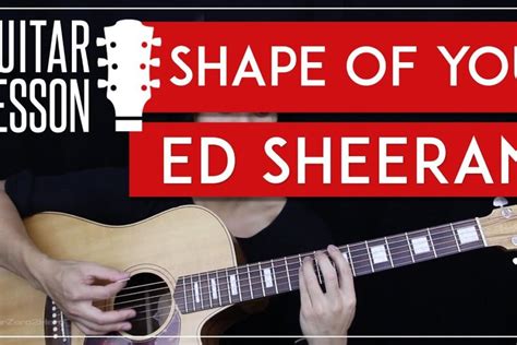 Shape Of You Guitar Tutorial Ed Sheeran Easy Chords Guitar Lesson