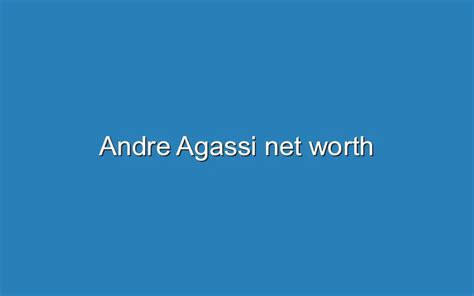 Andre Agassi Net Worth Updated Ideas