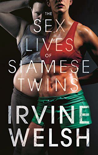 Sex Lives Of Siamese Twins By Irvine Welsh Mint Condition Ebay