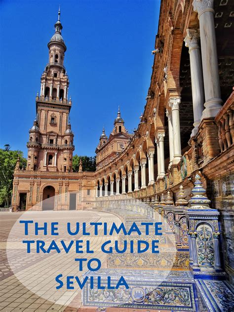 Sevilla: the ultimate travel guide - WORLD WANDERISTA
