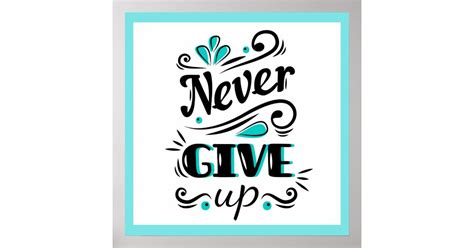 Poster Never Give Up Poster Zazzle