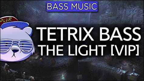 tetrix bass feat veela the light vip youtube