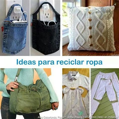 Ideas Para Reciclar Ropa Reciclado Reciclar Ropa