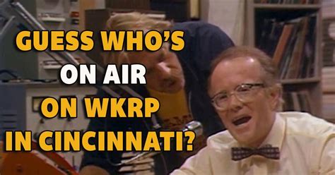 Guess Who Said It On Air On Wkrp In Cincinnati