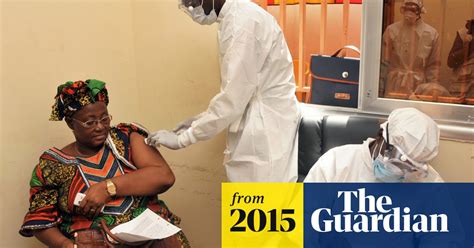 Ebola Vaccine Trial Proves 100 Successful In Guinea Ebola The Guardian