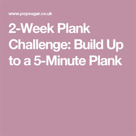 2 Week Plank Challenge Build Up To A 5 Minute Plank Plank Challenge