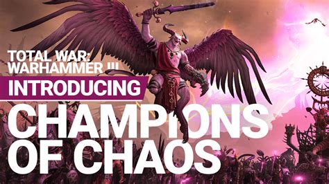 Total War WARHAMMER III Introducing The Champions Of Chaos Total War