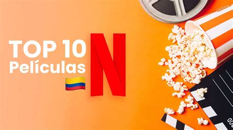Top De Películas Más Vistas En Netflix Colombia Infobae