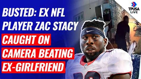 busted ex nfl player zac stacy caught on camera beating ex girlfriend