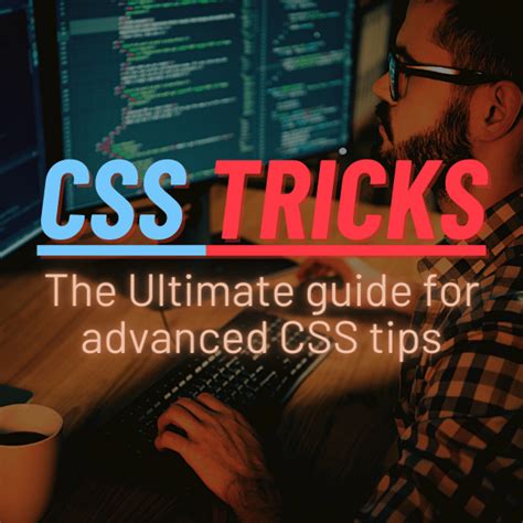 Css Tricks The Ultimate Guide For Advanced Css Hacks