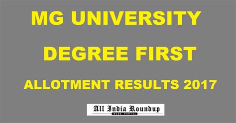 Mahatama gandhi university (mgu), kottayam kerala will soon release the degree third allotment result date & time in october 2020. MG University Degree First Allotment Results 2017 @ www ...