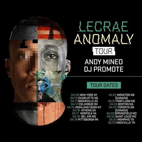 Lecraes Anomaly Tour 20 With Andy Mineo And Dj Promote April 9 May 3