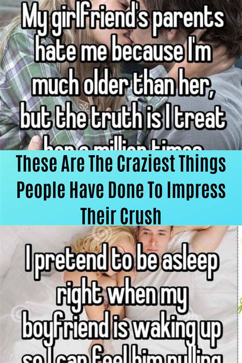 These Are The Craziest Things People Have Done To Impress Their Crush