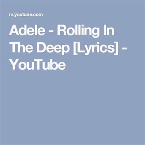 Adele Rolling In The Deep Lyrics Youtube Adele Rolling Adele