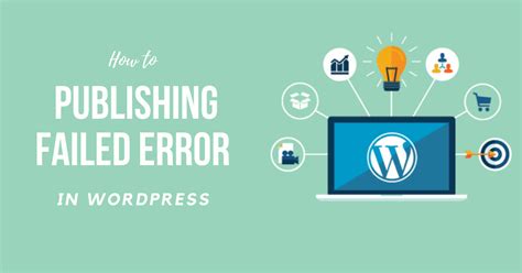 How To Fix Wordpress Publishing Failed Error Easy Beginners