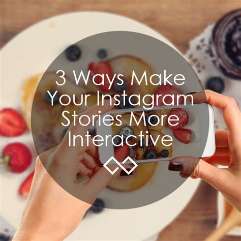 3 Ways To Make Your Instagram Stories More Interactive South Street And Co