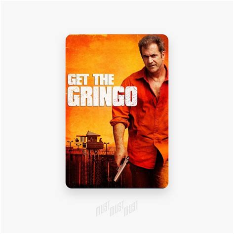 Get The Gringo Must