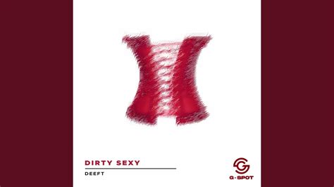 Dirty Sexy Extended Mix Youtube