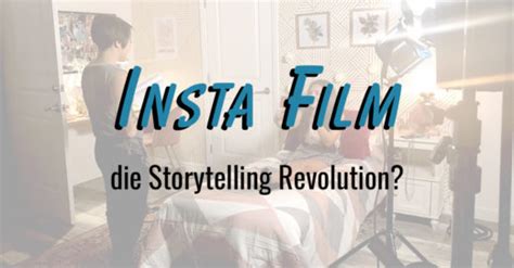Insta Film Die Storytelling Revolution