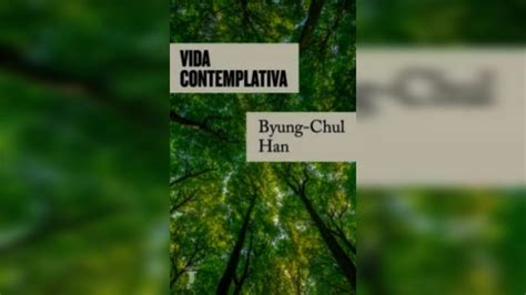 Cita De Libros Vida Contemplativa De Byung Chul Han “la Inactividad