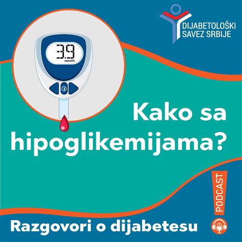Kako Sa Hipoglikemijama Treća Epizoda Podcasta Razgovori O Dijabetesu