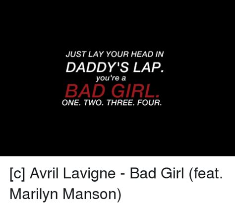 Just Lay Your Head In Daddys Lap Youre A Bad Girl One Two Three Four