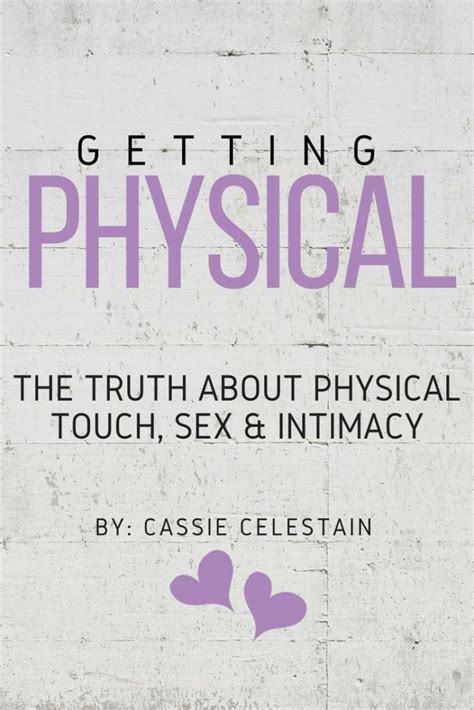 Getting Physical The Truth About Physical Touch Sex And Intimacy