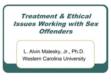 Ppt Treatment Ethical Issues Working With Sex Offenders