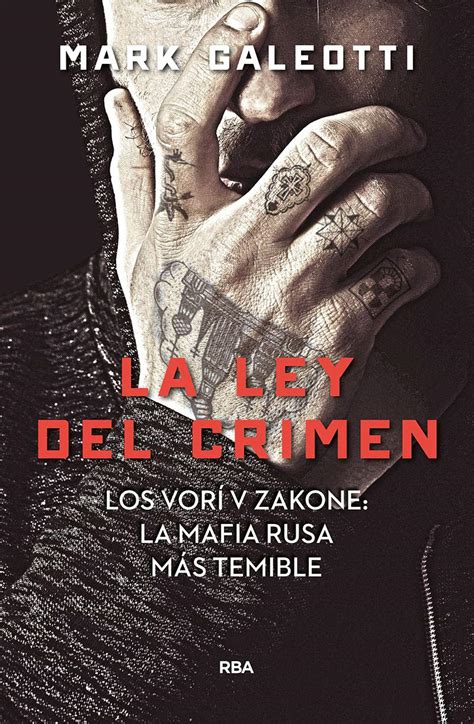 Vory La Ley Del Crimen Los Vori V Zakone La Mafia Rusa Más Temible Serie Negra Galeotti