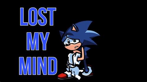 Lost My Mind Vs Sonic Youtube