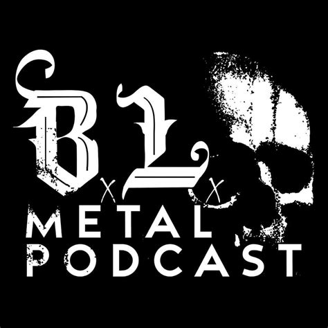 Bl Metal Podcast