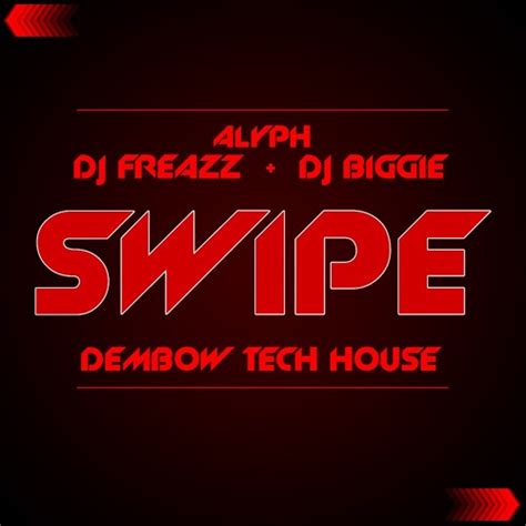 Stream Swipe By Alyph Dj Freazz And Dj Biggie Remix By Djfreazz