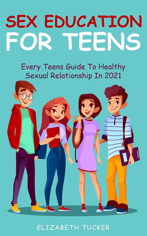 Sex Education For Teens Every Teens Guide To Healthy Sexual Relationship In 2021 By Elizabeth