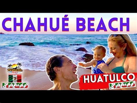 Playa Chahue Amazing Beach In Huatulco Mexico Paradise Guy Youtube