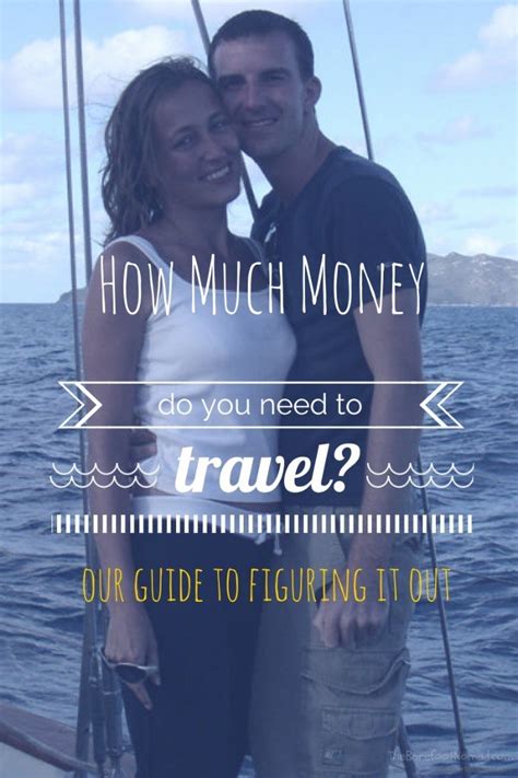 How Much Money Do You Need To Travel The Ultimate Guide