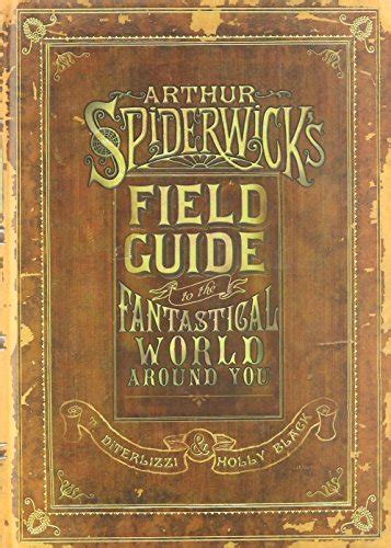 An edition of arthur spiderwick's field guide to the fantastical world around you (spiderwick chronicles) (2005). 9780689859410: Arthur Spiderwick's Field Guide to the Fantastical World Around You - AbeBooks ...