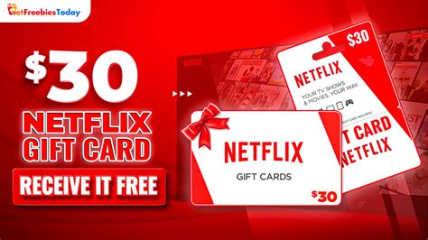 Free 30 Netflix T Card By Get Freebies Today