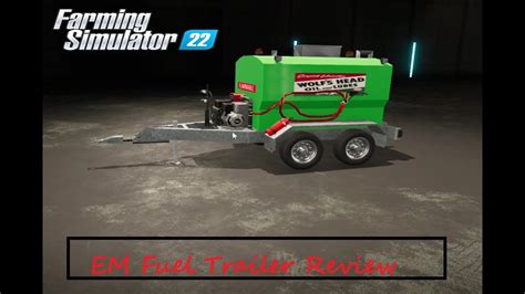 Mod Review Em Fuel Trailer Farming Simulator 22 Youtube