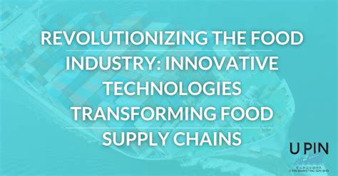 Revolutionizing The Food Industry Innovative Technologies Transforming