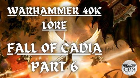 Warhammer 40k Lore Fall Of Cadia Part 6 A Saint Arrives Youtube