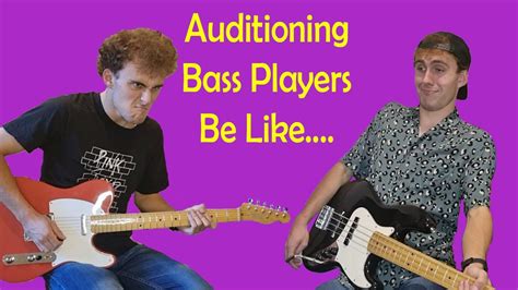 Auditioning Bass Players Be Like Youtube