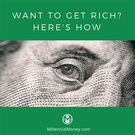 Want To Get Rich Here S How Millennial Money