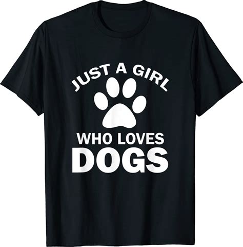 Just A Girl Who Loves Dogs T Shirt Uk Pet Supplies