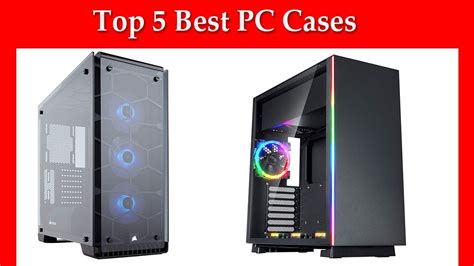 Top 5 Best Pc Cases Youtube