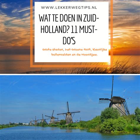 Wat Te Doen In Zuid Holland 11 Must Dos Holland Vakantie Uitjes