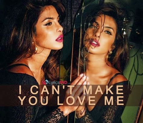 I Can T Make You Love Me Lyrics Priyanka Chopra Song Mp3