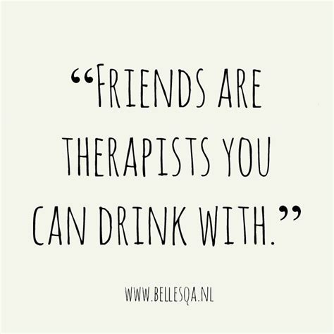 Drinking With Friends Quotes Funny Shortquotescc