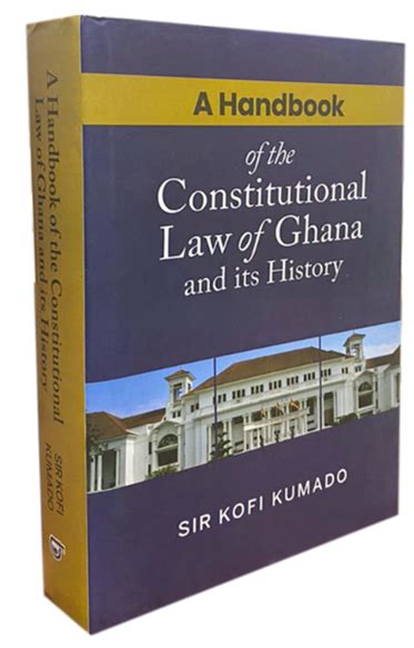 A Handbook Of The Constitutional Law Of Ghana And Its History