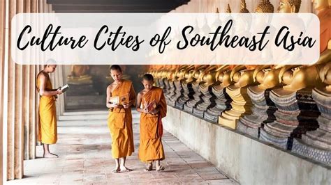 Top 15 Cities In Southeast Asia For Culture Lovers Stories By Soumya